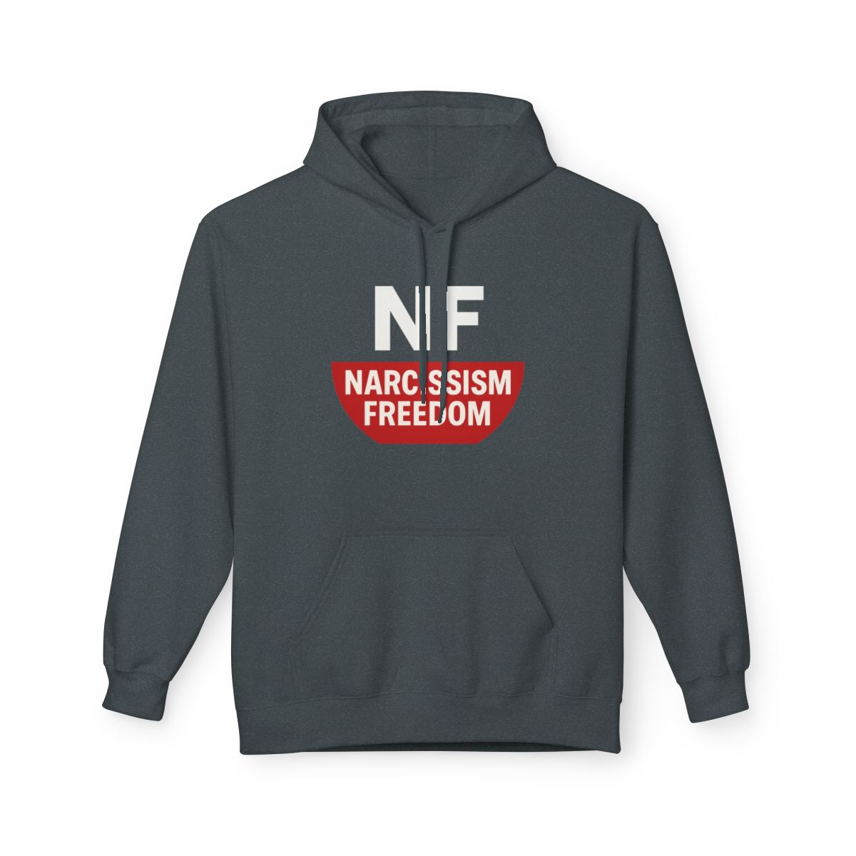 Narcissism Freedom gray hoodie — healing identity apparel