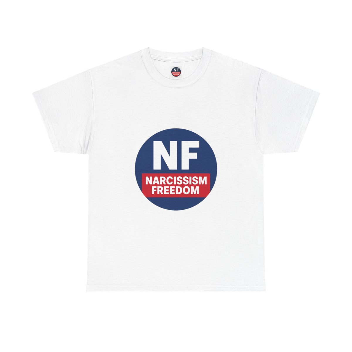 NF Classic White Tee — narcissism freedom t-shirt